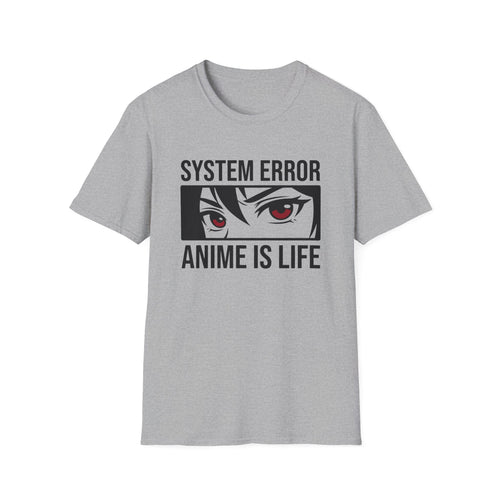 Anime Is Life "System Error" T-Shirt