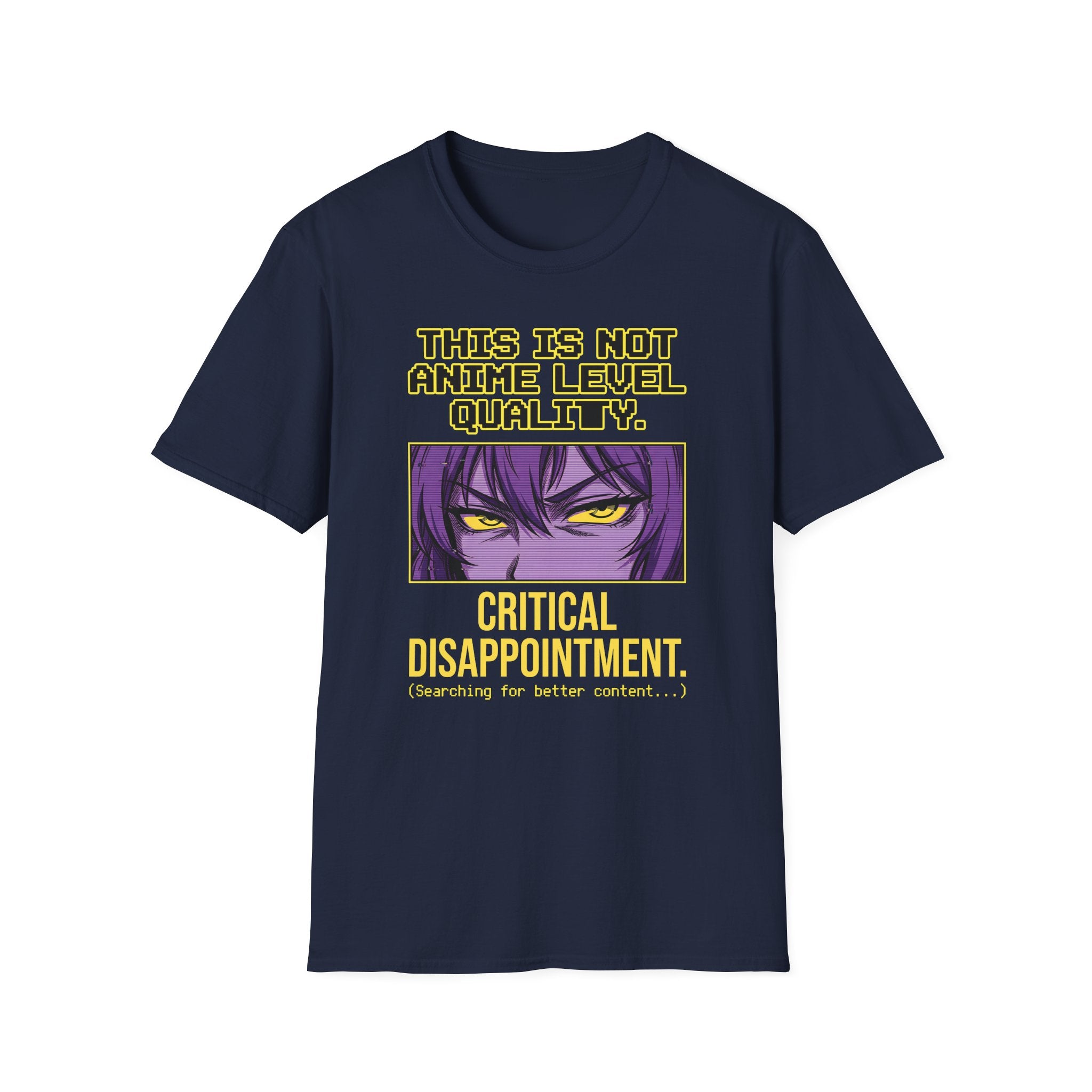 “This Is Not Anime Level Quality: Critical Disappointment” T-Shirt
