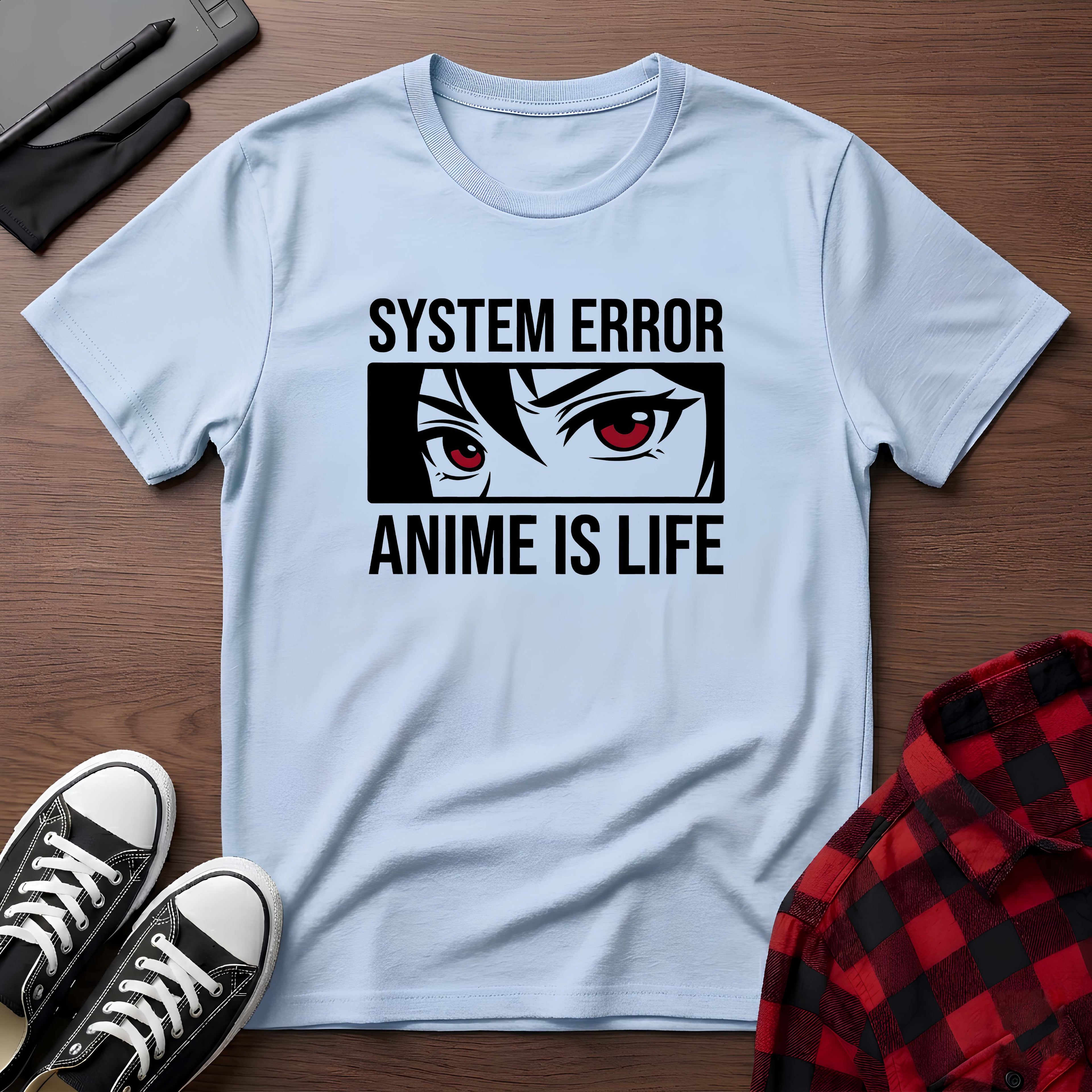 Anime Is Life "System Error" T-Shirt