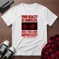 Your Reality Is Canceled Red Edition T-Shirt